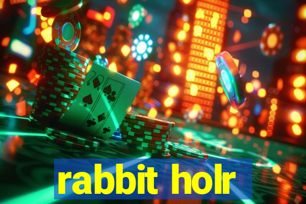 rabbit holr