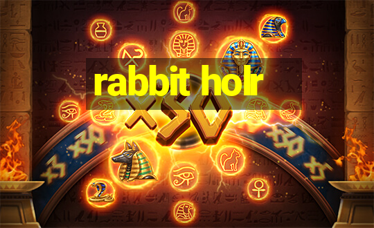 rabbit holr