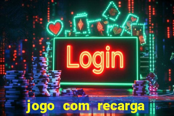 jogo com recarga de 5 reais