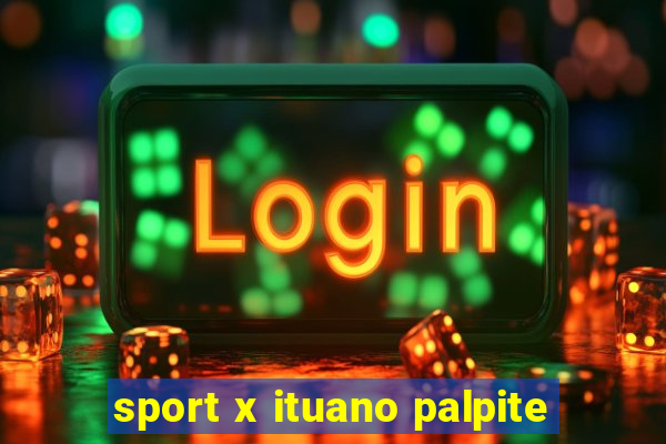 sport x ituano palpite