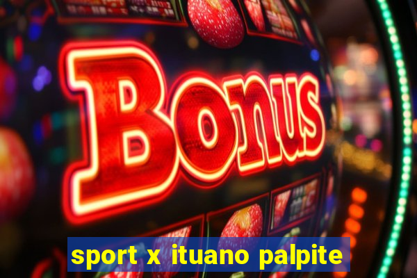 sport x ituano palpite