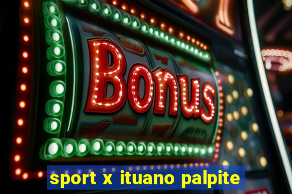 sport x ituano palpite