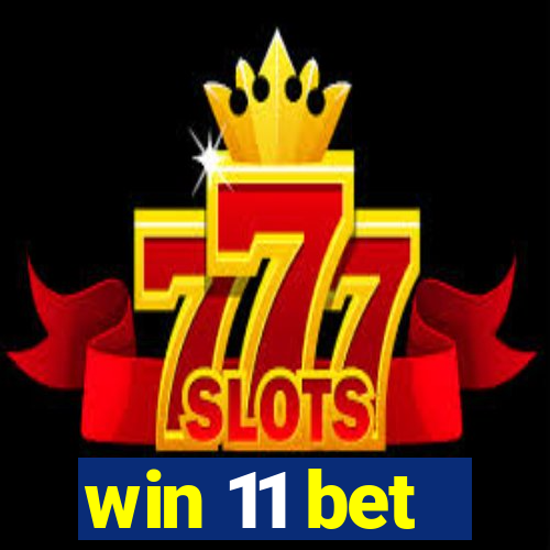 win 11 bet