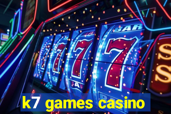 k7 games casino