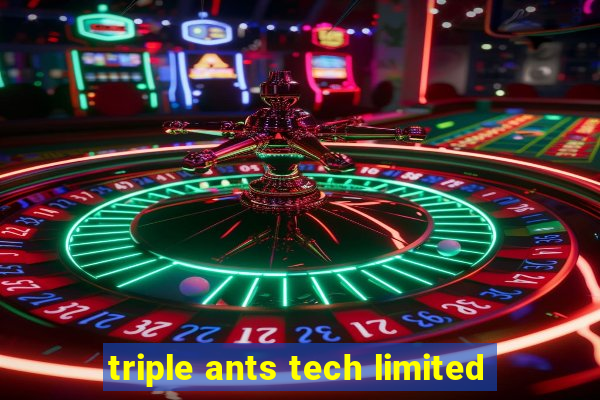 triple ants tech limited