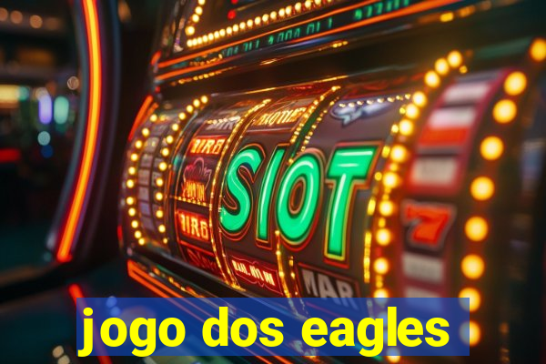 jogo dos eagles