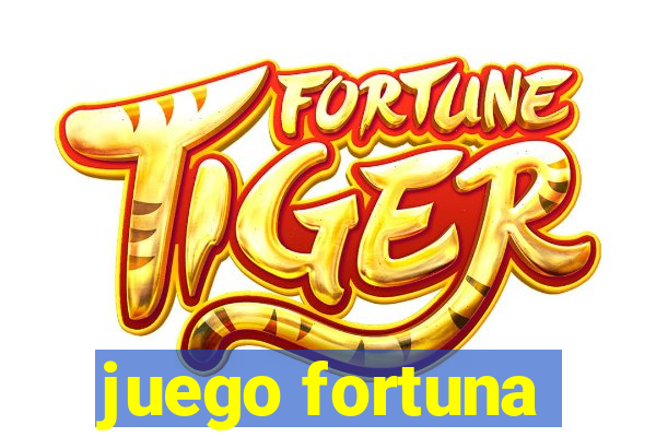 juego fortuna