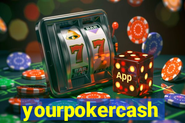 yourpokercash