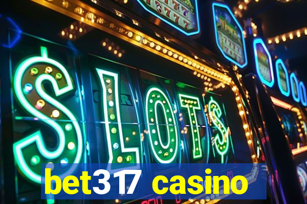 bet317 casino