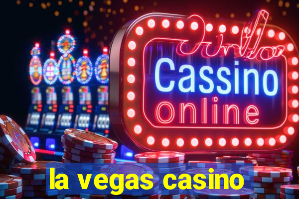 la vegas casino