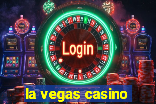 la vegas casino