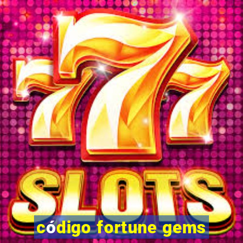 código fortune gems