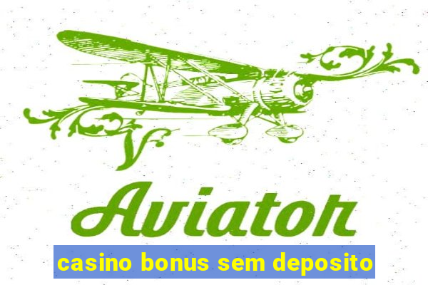 casino bonus sem deposito