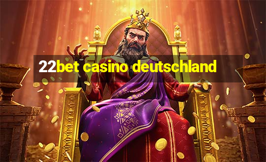 22bet casino deutschland