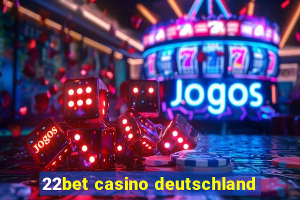 22bet casino deutschland