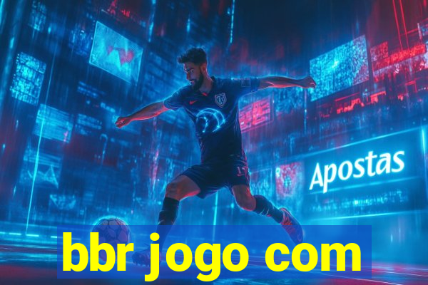 bbr jogo com