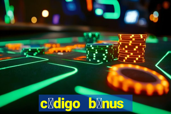 c贸digo b么nus bet365 primeiro dep贸sito