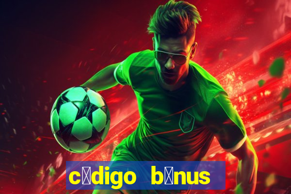 c贸digo b么nus bet365 primeiro dep贸sito