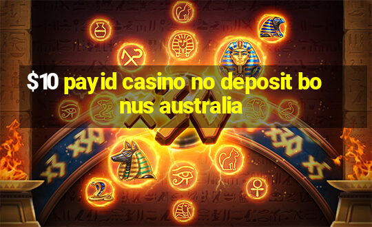 $10 payid casino no deposit bonus australia