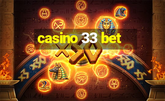 casino 33 bet