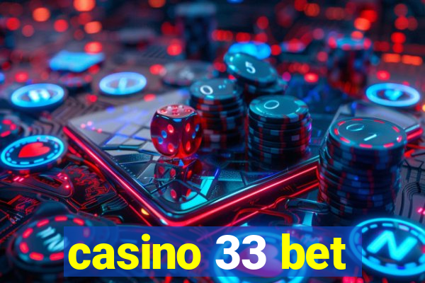 casino 33 bet