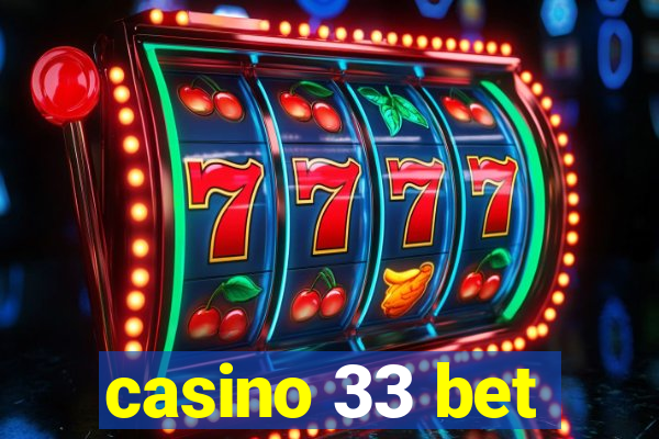 casino 33 bet