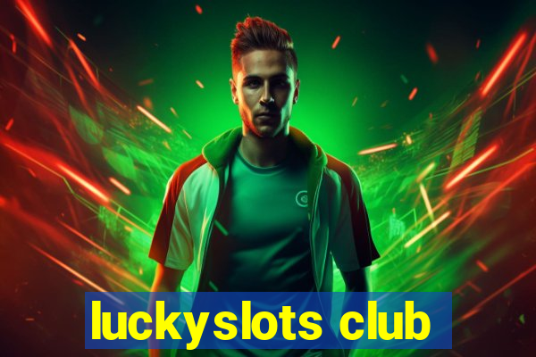 luckyslots club