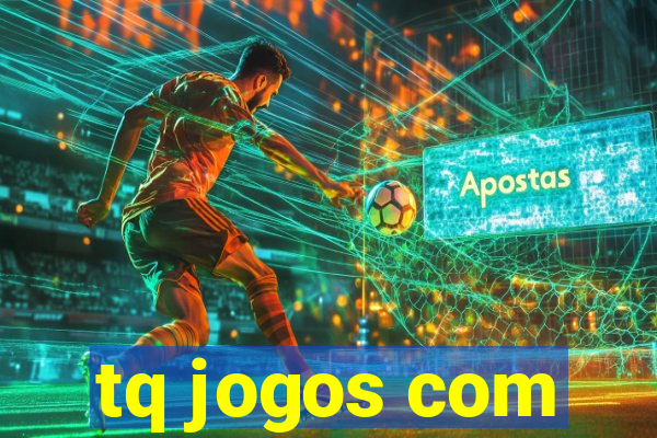 tq jogos com