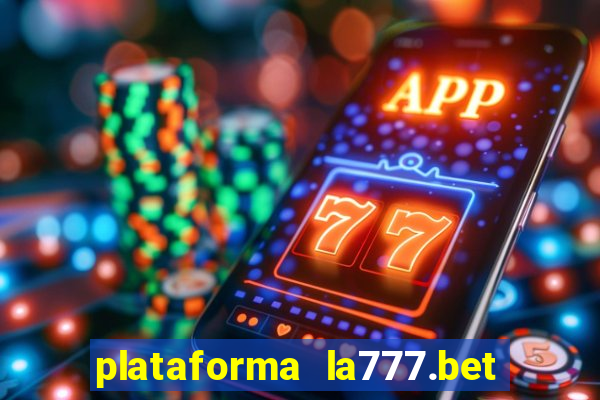 plataforma la777.bet é confiável