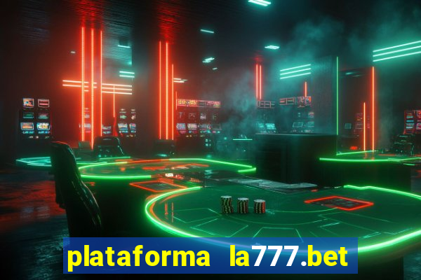 plataforma la777.bet é confiável