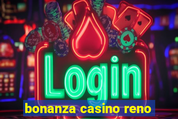 bonanza casino reno