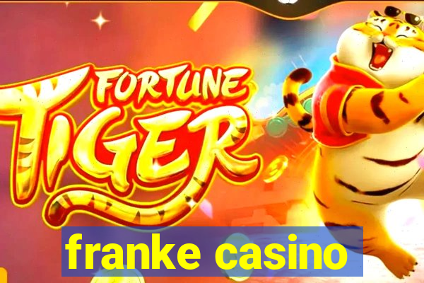 franke casino