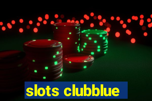 slots clubblue