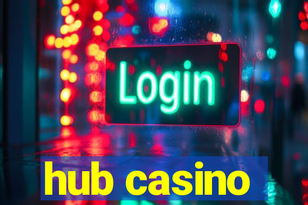 hub casino