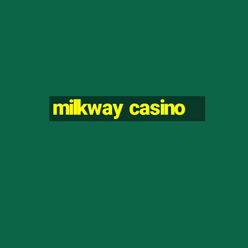 milkway casino