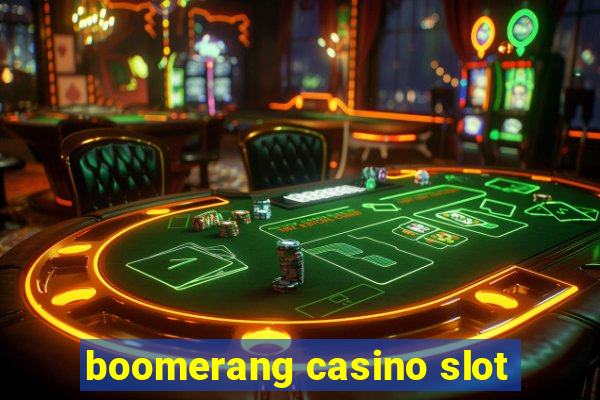 boomerang casino slot