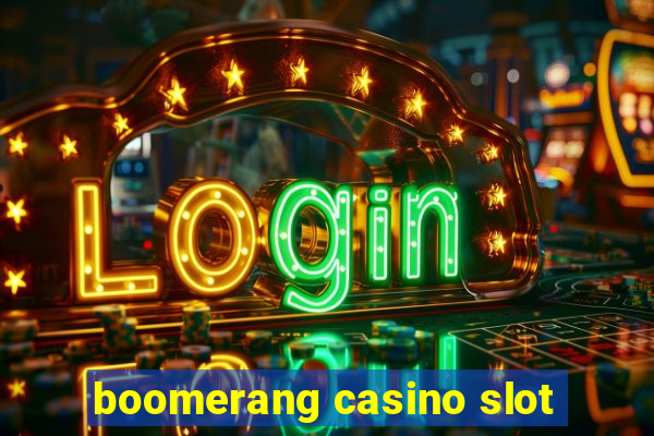 boomerang casino slot