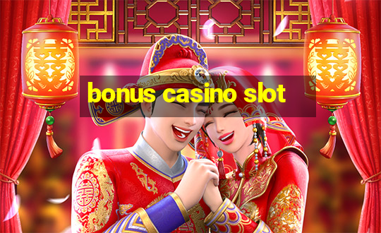 bonus casino slot