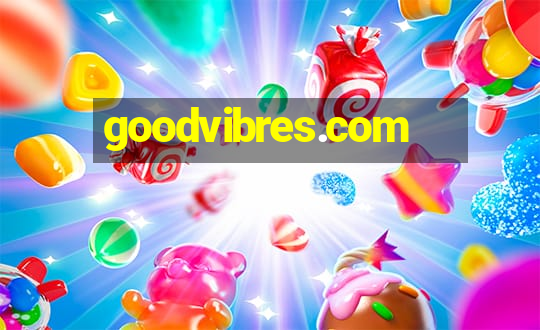 goodvibres.com