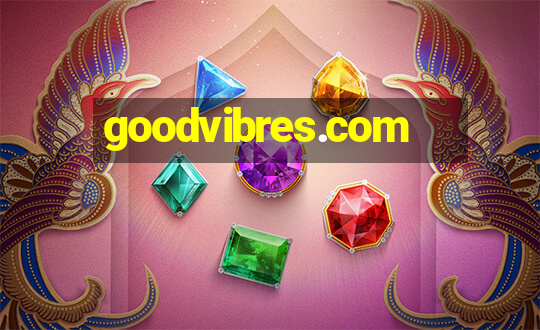 goodvibres.com