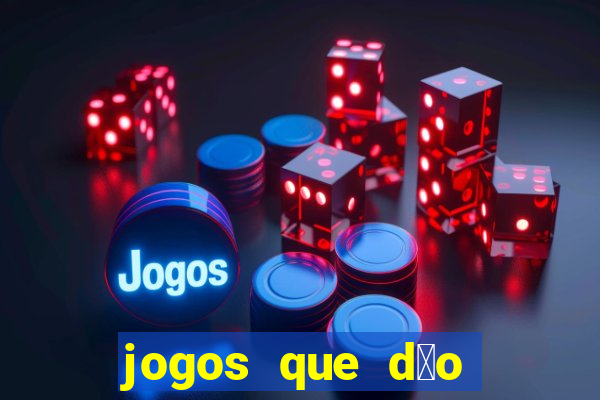 jogos que d茫o dinheiro sem dep贸sito