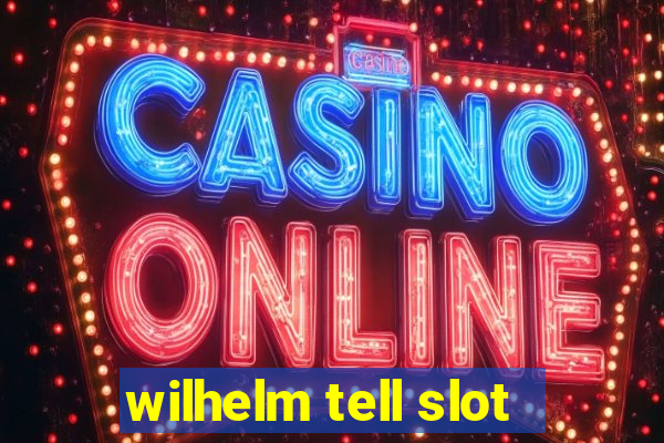 wilhelm tell slot