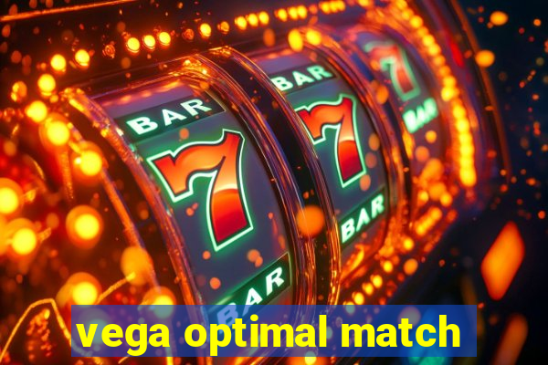 vega optimal match