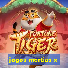 jogos mortias x