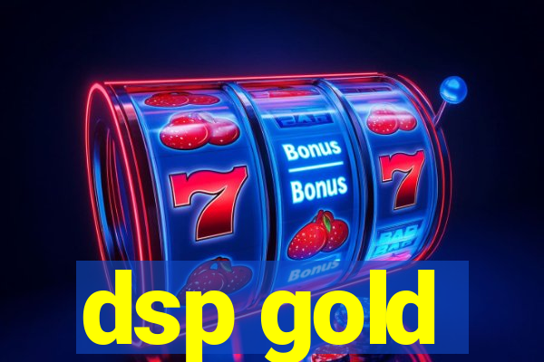 dsp gold