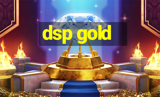 dsp gold