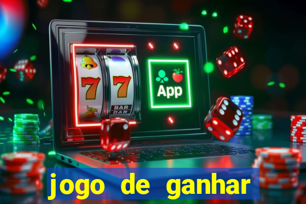 jogo de ganhar muito dinheiro