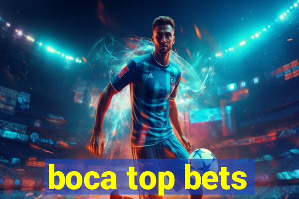 boca top bets