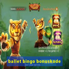 ballet bingo bonuskode