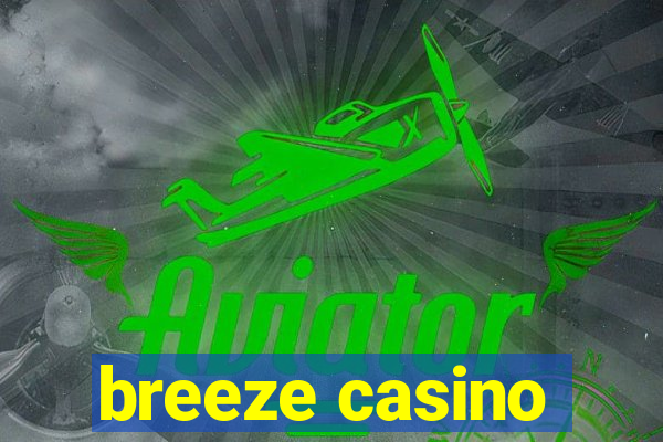 breeze casino